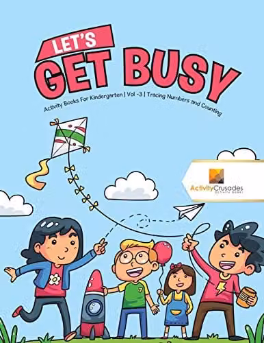 Activity Crusades Let's Get Busy Kindergarten Activity Book Volume 3: Tracing Numbers and Counting, Multicolour