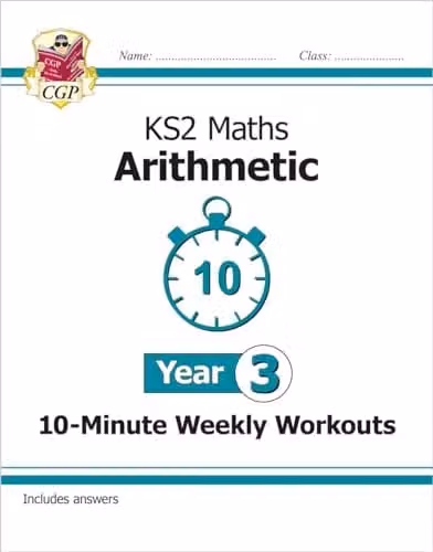 CGP KS2 Year 3 Maths 10-Minute Weekly Workouts: Arithmetic