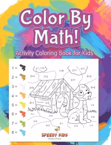 Color By Math! Activity Colouring Book for Kids by Speedy Kids – 1