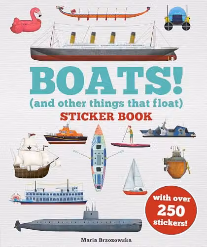 Boats! Sticker Book (And Other Things That Float) by Bryony Davies, Welbeck Children's Books, Multicolour Paperback
