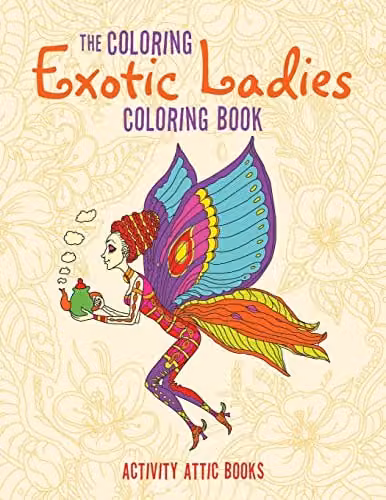 The Coloring Exotic Ladies Adult Colouring Book by Activity Attic Books, Multicolour