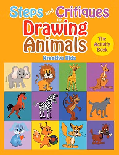 Kreative Kids Steps and Critiques for Drawing Animals: The Activity Book for Children, Multicolour