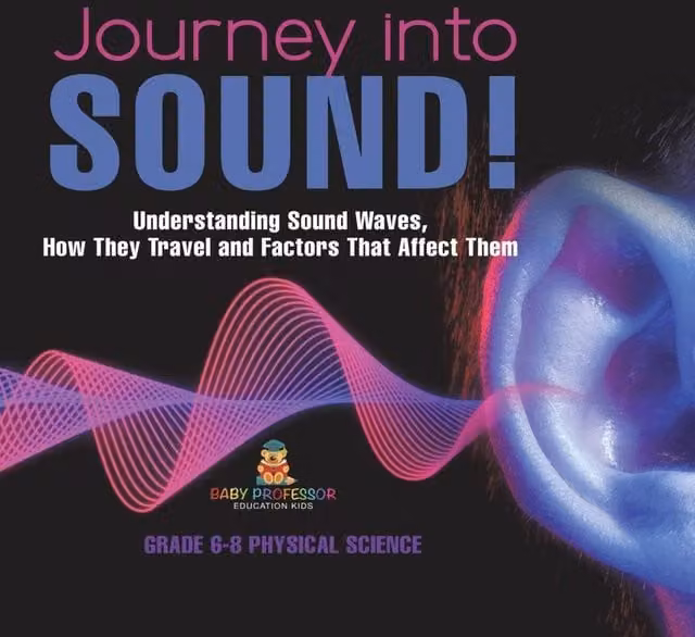 Baby Professor Journey into Sound: Understanding Sound Waves and How They Travel, Multicolour