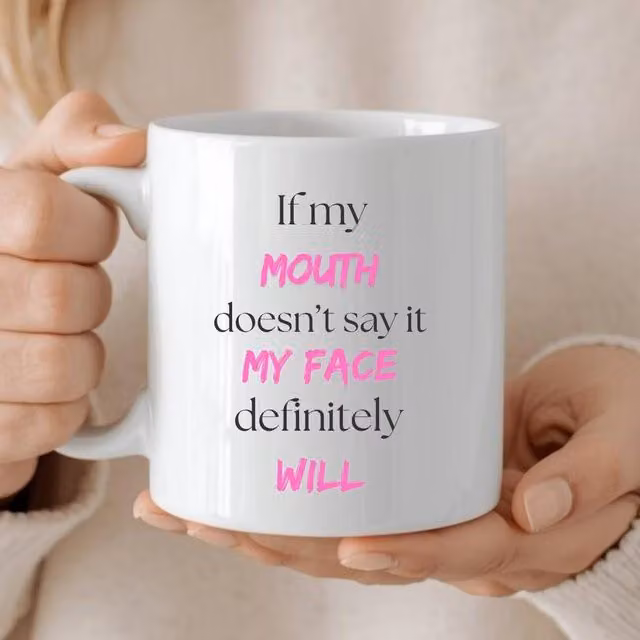 Aye Do Gifts Personalised If My Mouth Doesn't Say it My Face Will Mug in White