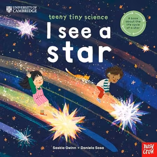 Teeny Tiny Science: I See a Star by Nosy Crow, a Multicolour Paper Book about the Life-Cycle of a Star