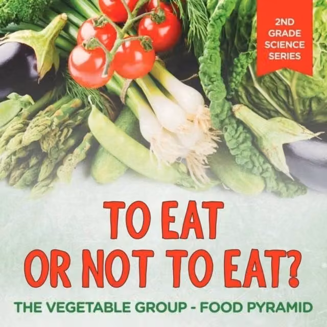 Baby Professor To Eat Or Not To Eat? The Vegetable Group - Food Pyramid: 2nd Multicolour Paper Book