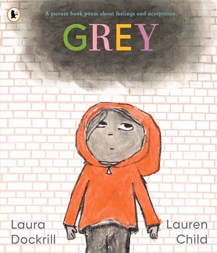 Grey: A Picture Book Poem About Feelings and Acceptance by Walker Books, Multicolour