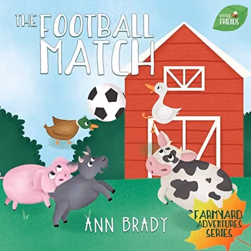 Kids4kids The Football Match: 6 Little Friends Farmyard Adventures Series Multicolour Paper Book