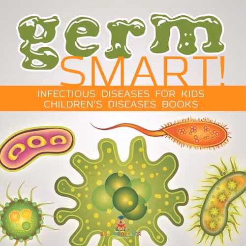 Baby Professor Germ Smart! Infectious Diseases for Kids Children's Biology Book, Multicolour, 21.59 x 21.59 cm