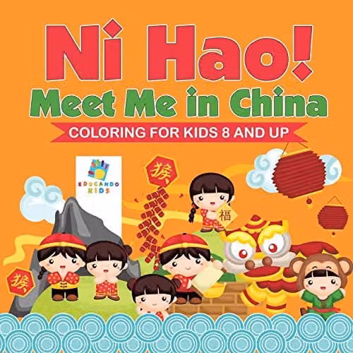 Educando Kids Ni Hao! Meet Me in China Coloring Book for Children Aged 8 and Up