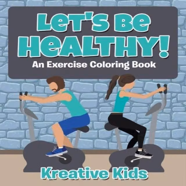 Kreative Kids Let's Be Healthy An Exercise Colouring Book, Multicolour Paperback