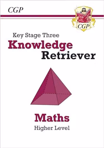 CGP KS3 Maths Knowledge Retriever - Higher for Years 7, 8 and 9