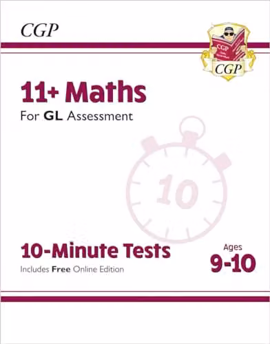 CGP 11+ GL 10-Minute Maths Tests for Ages 9-10 with Online Edition