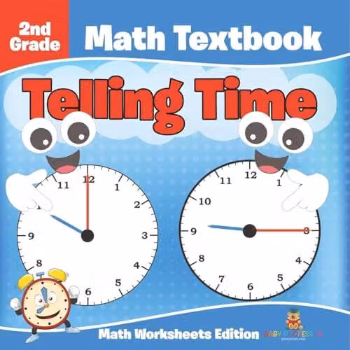 Baby Professor 2nd Grade Math Textbook: Telling Time Math Worksheets Edition, Multicolour Paper