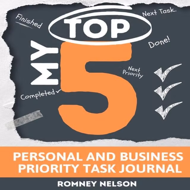 Romney Nelson My Top 5: Boost Productivity, Reduce Distraction and Learn the Multicolour Orange Paper Book for Adults