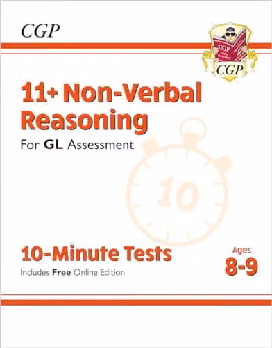 CGP 11+ GL 10-Minute Tests: Non-Verbal Reasoning for Ages 8-9 with Online Edition