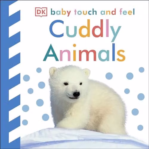 DK Baby Touch and Feel Cuddly Animals Multicolour Cardboard Board Book