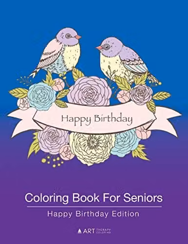 Art Therapy Coloring Book for Seniors: Happy Birthday Edition, Volume 5, Multicolour