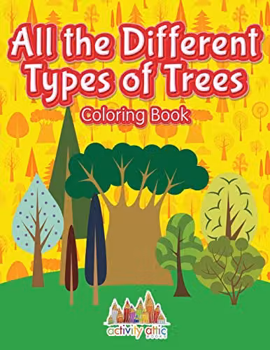 Activity Attic Books All the Different Types of Trees Coloring Book