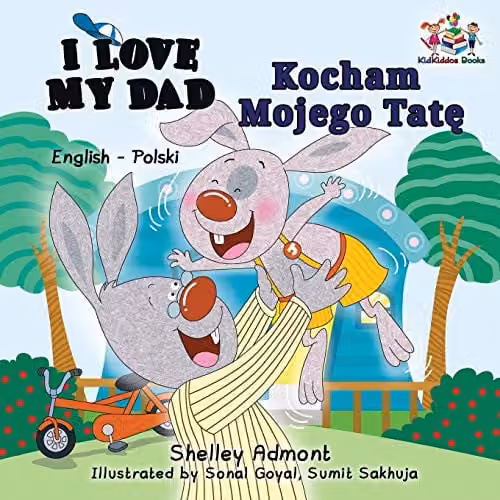 I Love My Dad: English Polish Bilingual Children's Book by Kidkiddos Books, Multicolour, W: 21.59 cm x H: 21.59 cm