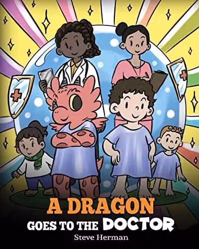 A Dragon Goes to the Doctor: A Story About Doctor Visits by DG Books Publishing, Multicolour Paper Book, H x W x D: 25.4 x 20.32 x 0.3 cm