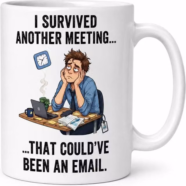 Dyzi I Survived Another Meeting That Could've Been an Email Ceramic Mug in White – 1