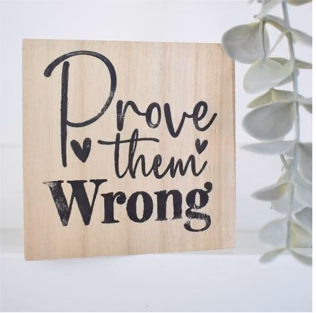 Amaya Rose Ltd Prove Them Wrong Solid Wood Freestanding Plaque in Beige