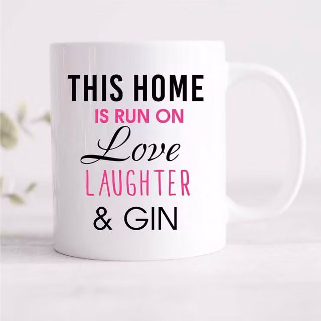 60 Second Makeover This Home Is Run On Love Laughter & Gin Ceramic Mug in White