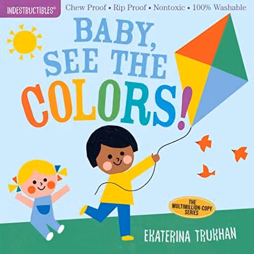 Indestructibles Baby See the Colors! Multicolour Chew Proof and Rip Proof Nontoxic Washable Book by Workman Publishing