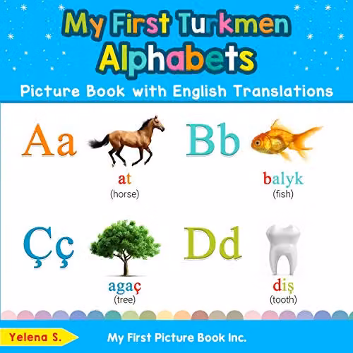 My First Picture Book Inc My First Turkmen Alphabets Picture Book with English Translations Multicolour