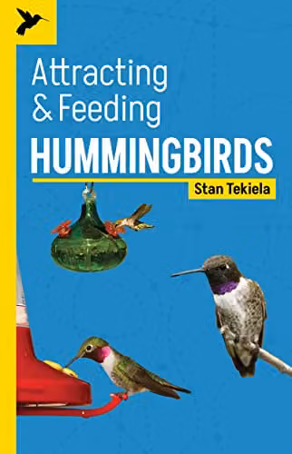 Attracting and Feeding Hummingbirds Backyard Bird Feeding Guide by Adventure Publications, Multicolour