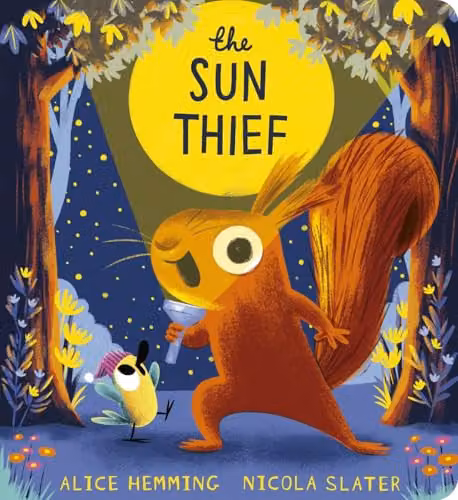 The Sun Thief by Scholastic, a multicoloured chunky board book from the Leaf Thief series – 1