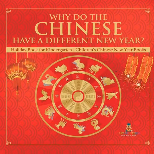 Baby Professor Why Do The Chinese Have A Different New Year? Holiday Book in White and Red