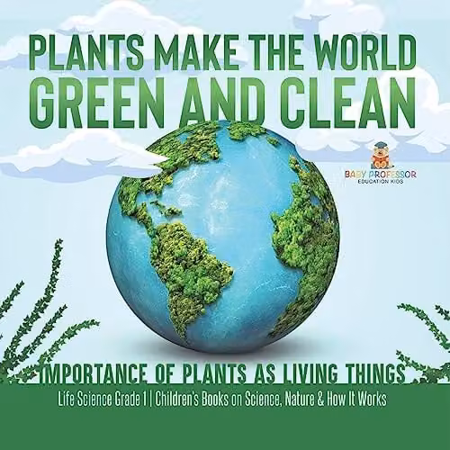 Baby Professor Plants Make the World Green and Clean Childrens Science Book, Multicolour