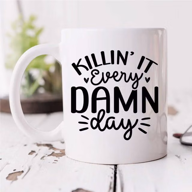 60 Second Makeover Killin It Every Damn Day Inspirational Motivational Affirmation Ceramic Mug in White