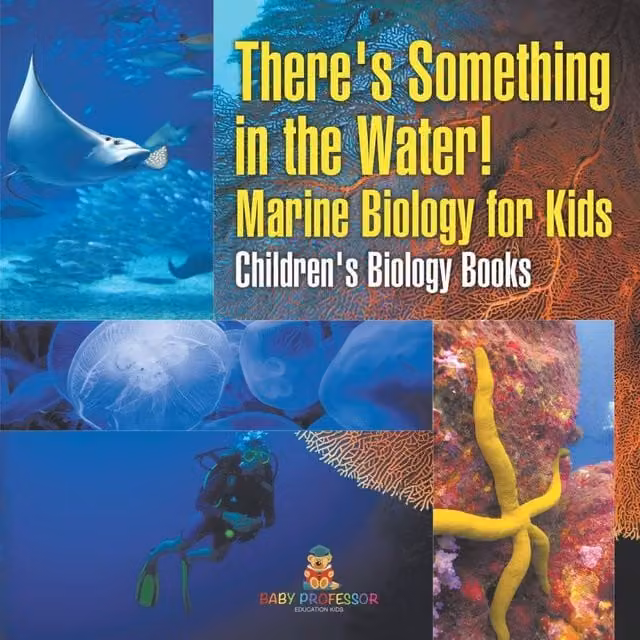 Baby Professor There's Something in the Water Marine Biology for Kids in White