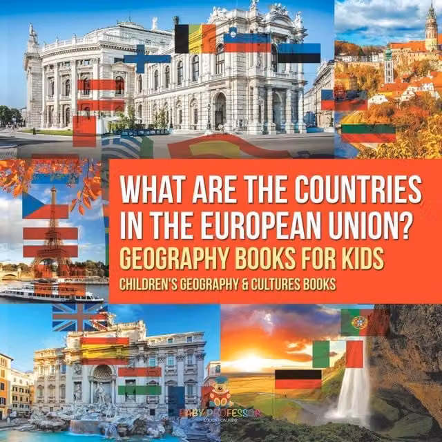 Baby Professor What are the Countries in the European Union? Geography Book in Orange
