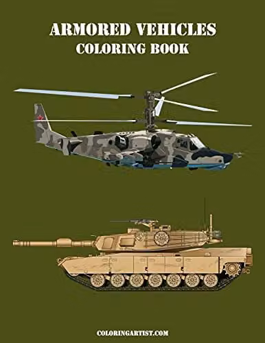 Armoured Vehicles Coloring Book Volume 2 for Adults by Createspace