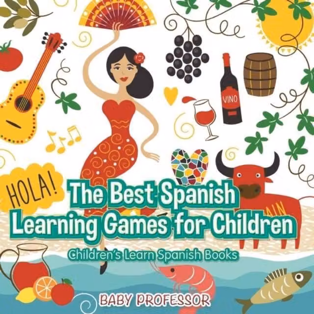 Baby Professor The Best Spanish Learning Games for Children Multicolour Paper Edition