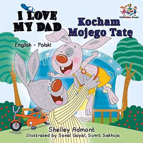 I Love My Dad: English Polish Bilingual Children's Book by Kidkiddos Books, Multicolour, W: 21.59 cm x H: 21.59 cm