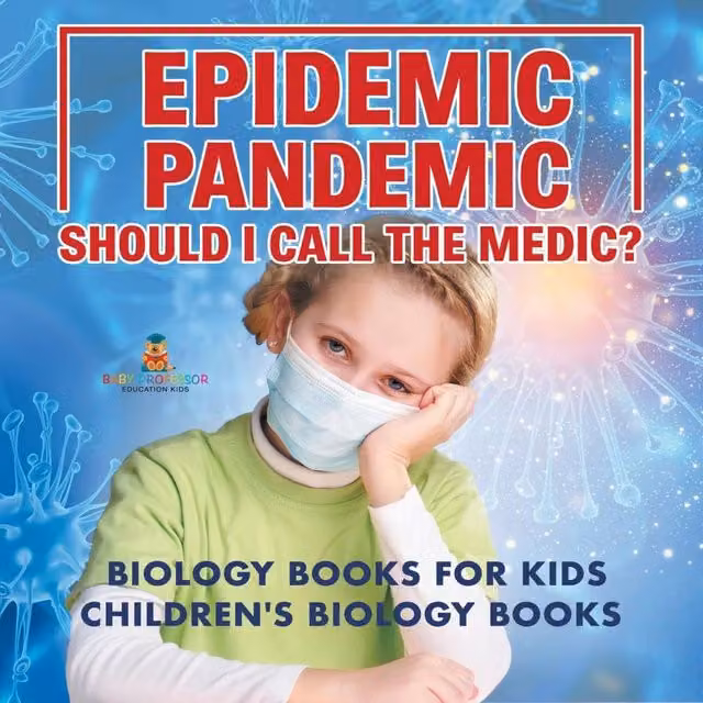 Baby Professor Biology Books: Epidemic, Pandemic, Should I Call the Medic? in Orange