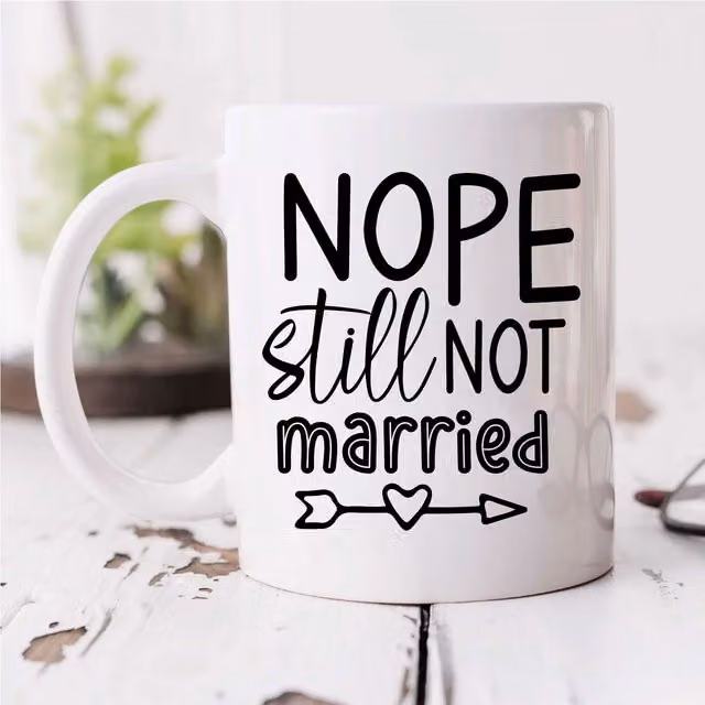 60 Second Makeover Nope Still Not Married Ceramic Mug in White