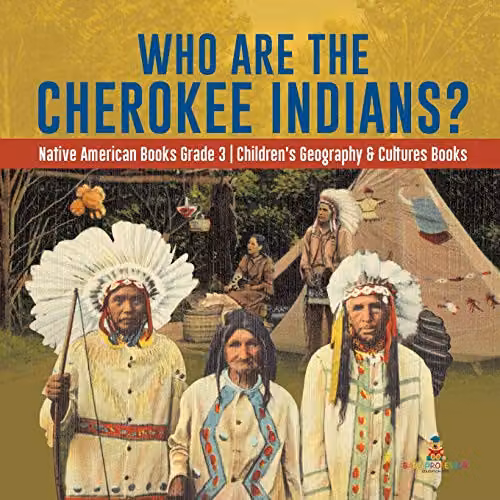 Baby Professor Who Are the Cherokee Indians? Children's Geography and Cultures Book, Multicolour, 21.59 x 14 x 0.46 cm