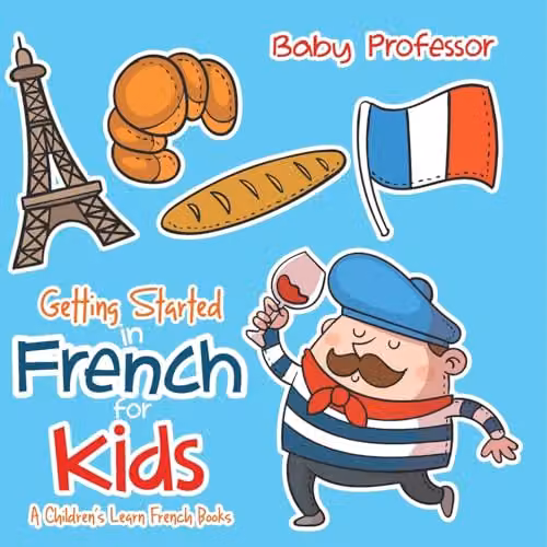 Baby Professor Getting Started in French for Kids Childrens Learning Book, Multicolour