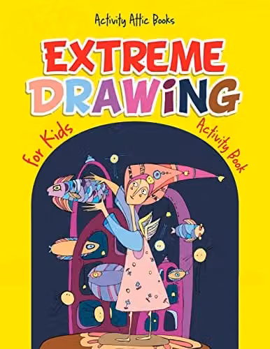 Extreme Drawing for Kids Activity Book by Activity Attic Books – 1