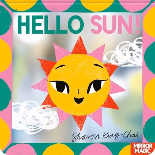 Two Hoots Hello Sun!: A summery search-and-find mirror book (Mirror Magic), Multicolour
