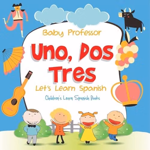 Baby Professor Uno, Dos, Tres: Let's Learn Spanish Children's Book, Multicolour, 21.59 x 21.59 cm
