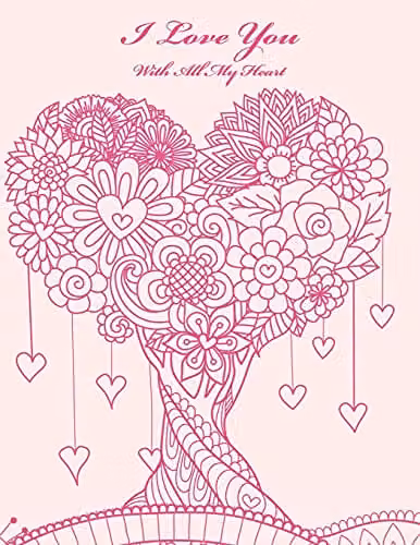 I Love You With All My Heart: Pink Adult Colouring Book by Createspace