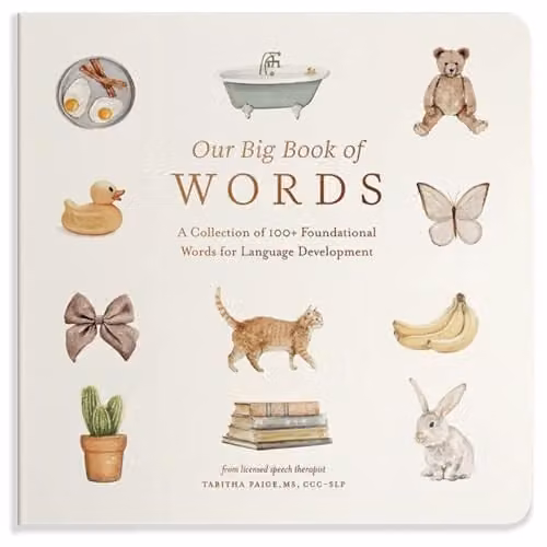 Our Big Book of Words by Tabitha Paige: A Collection of 100+ Foundational Words for Language Development by Blue Star Press