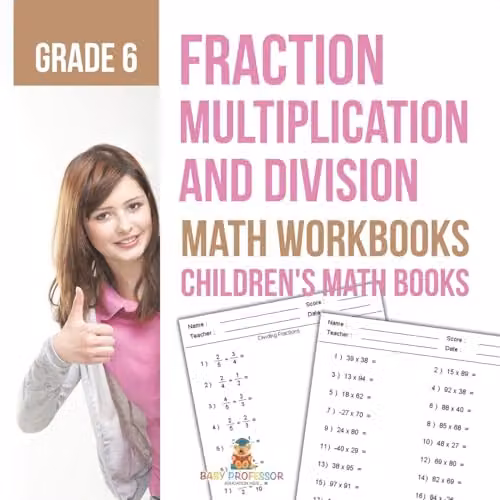 Baby Professor Fraction Multiplication and Division Math Workbook for Grade 6 Children, Multicolour